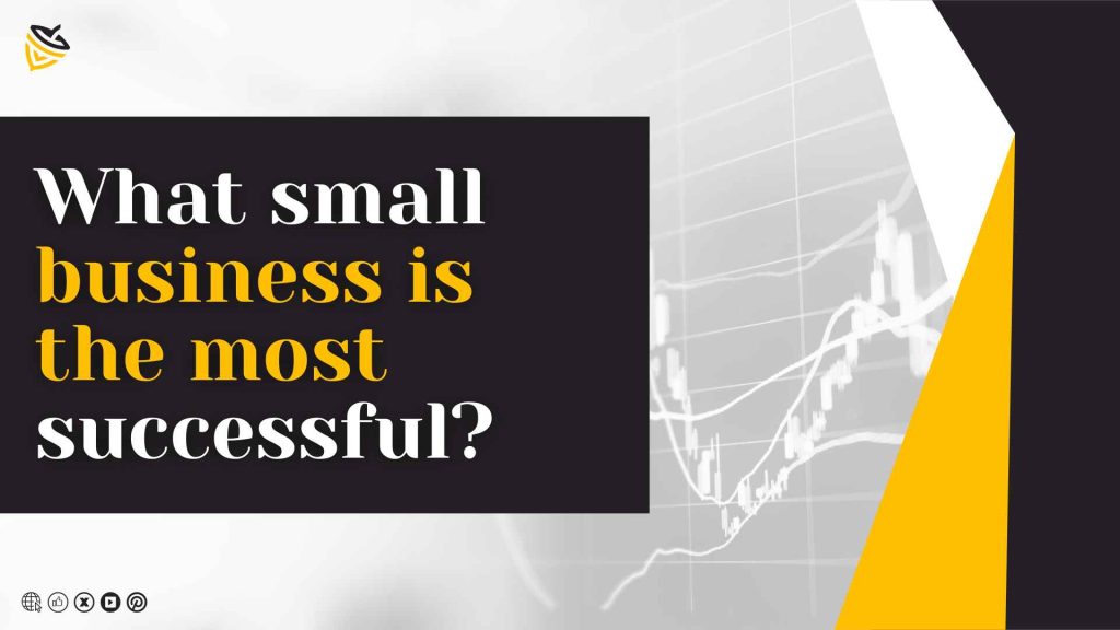 What Small Business is the Most Successful?